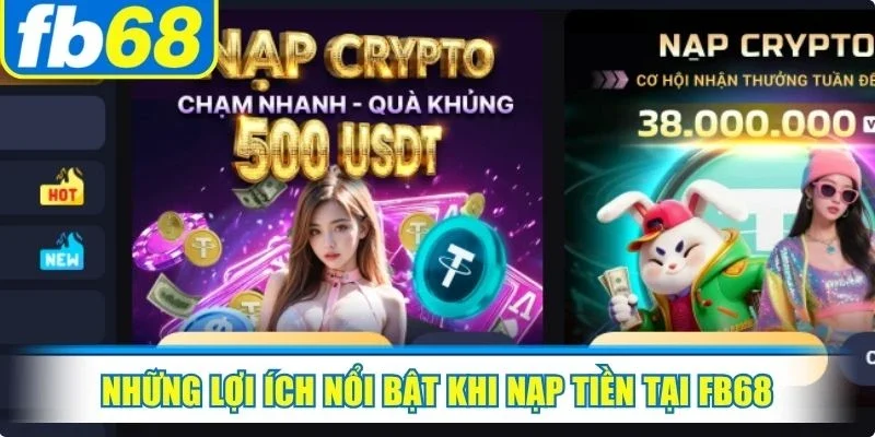 Những lợi ích nổi bật khi nạp tiền tại FB68