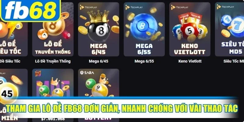 Tham gia lô đề FB68 đơn giản, nhanh chóng với vài thao tác